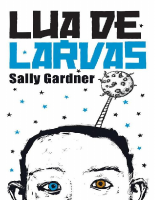 Lua de Larvas - Sally Gardner.pdf